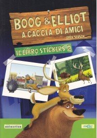 Boog & Elliot a caccia di amici. Il Libro Degli …