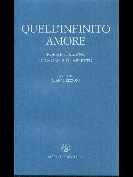Quell'infinito amore. Poesie italiane d'amore e d'affetto