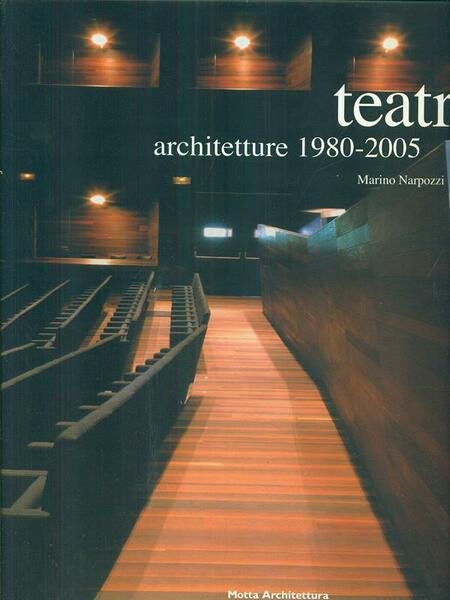 Teatri architetture 1980-2005