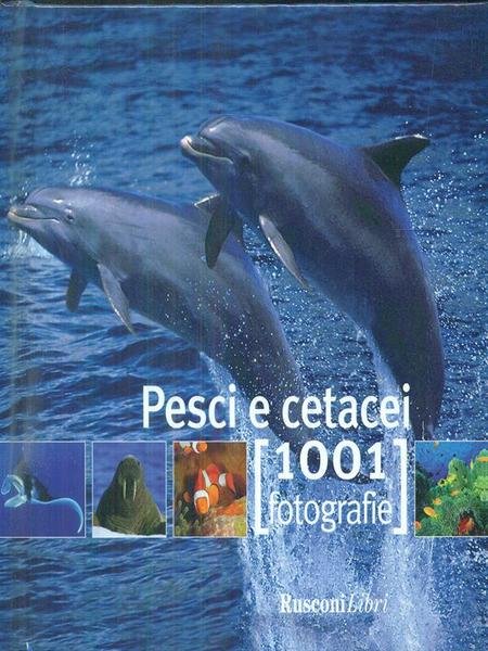 Pesci e cetacei 1001 fotografie