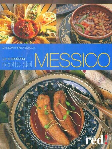 Le autentiche ricette del Messico