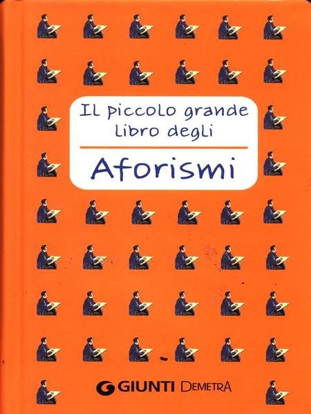 Il piccolo grande libro degli Aforismi