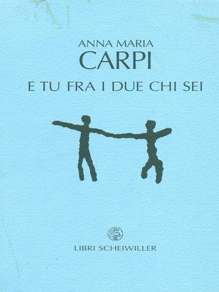 E tu fra i due chi sei