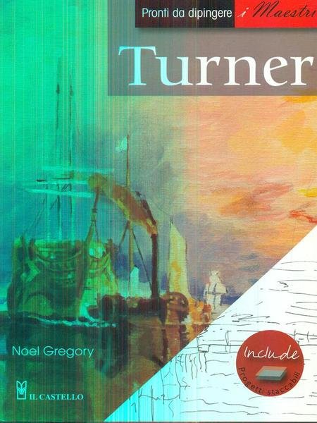 Turner - pronti da dipingere