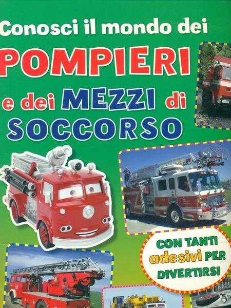 Conosci il mondo dei pompieri e dei mezzi di soccorso