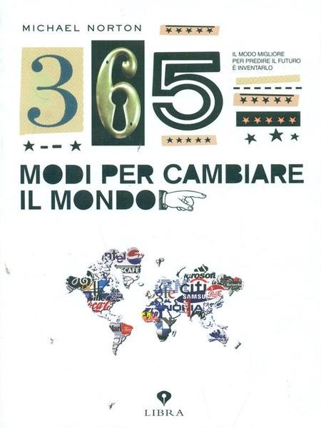 Trecentosessantacinque modi per cambiare il mondo