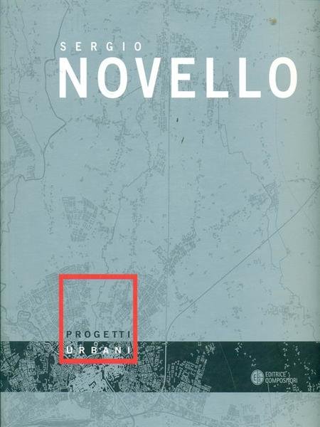 Sergio Novello. Progetti urbani