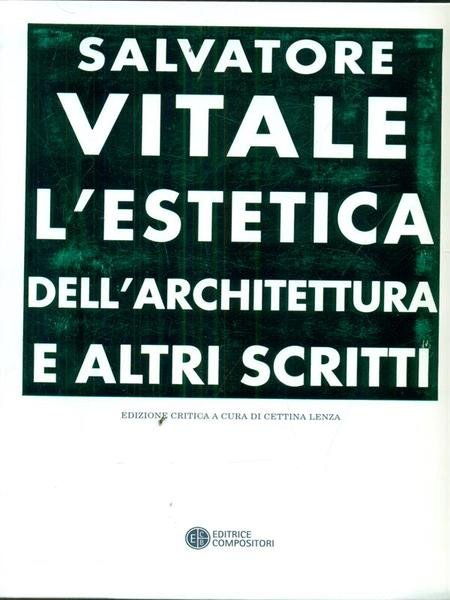 L'estetica dell'architettura e altri scritti