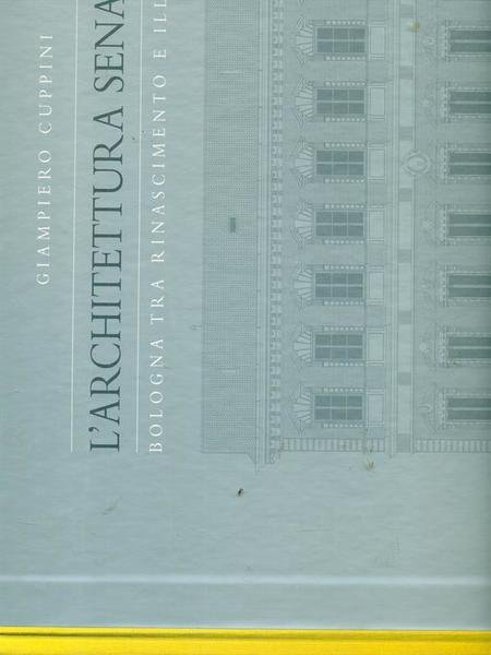 L'architettura senatoria. Bologna tra Rinascimento e illuminismo