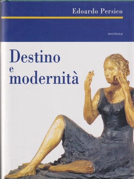 Destino e modernita'