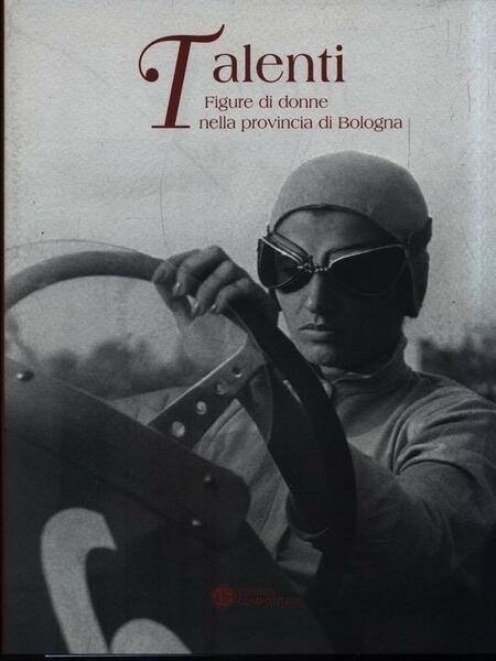 Talenti. Figure di donne nella provincia di Bologna