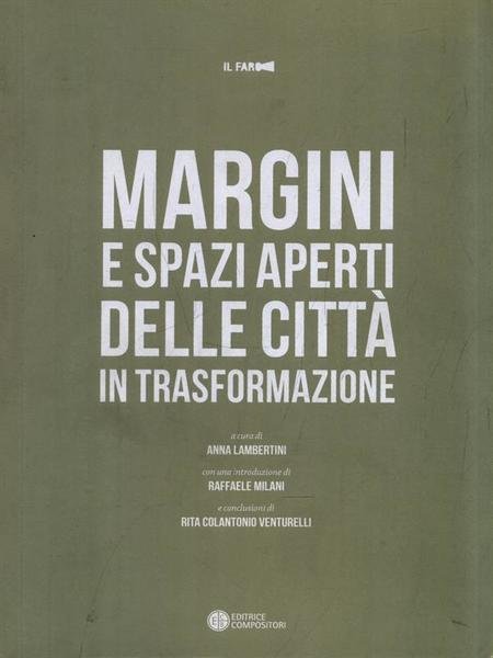 Margini e spazi aperti delle citta' in trasformazione