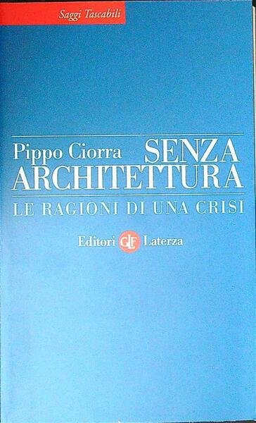 Senza architettura. Le ragioni di una crisi