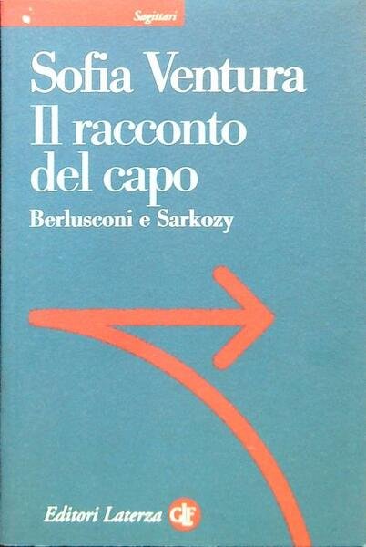 Il racconto del capo. Berlusconi e Sarkozy