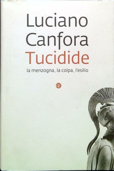 Tucidide. La menzogna, la colpa, l'esilio