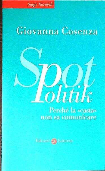 SpotPolitik. Perche' la casta non sa comunicare