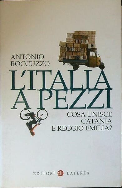 L' Italia a pezzi. Cosa unisce Catania e Reggio Emilia?