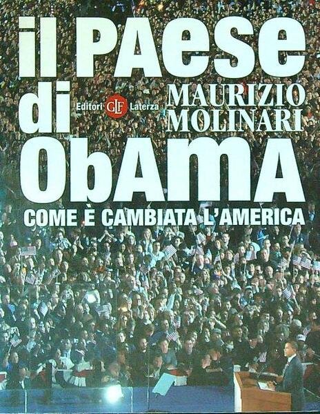 Il paese di Obama. Come e' cambiata l'America