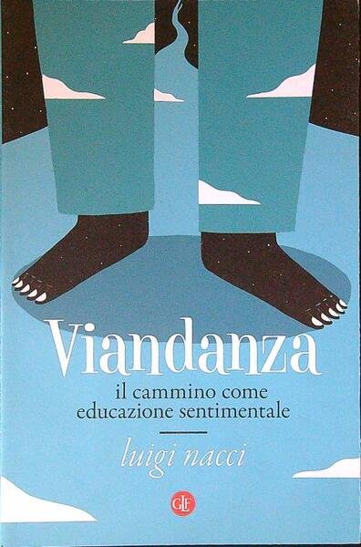 Viandanza. Il cammino come educazione sentimentale
