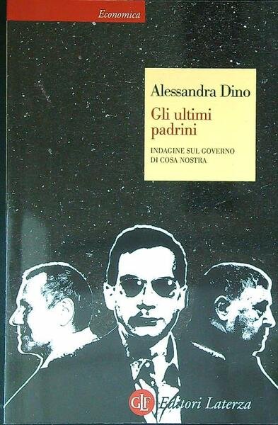 Gli ultimi padrini. Indagine sul governo di Cosa Nostra