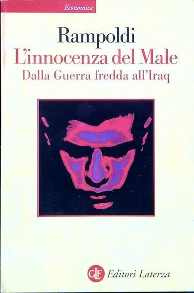 L'innocenza del Male. Dalla Guerra fredda all'Iraq