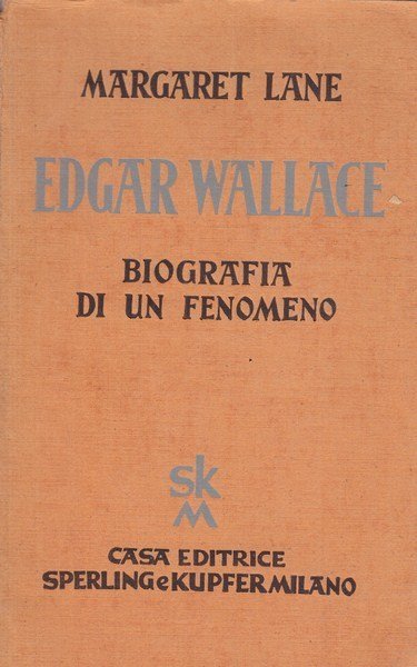 Edgar Wallace - Biografia diun fenomeno
