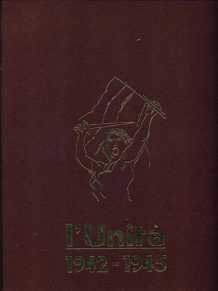 L'Unita' 1942-1945
