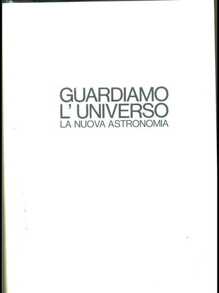 Guardiamo l'universo - la nuova astronomia