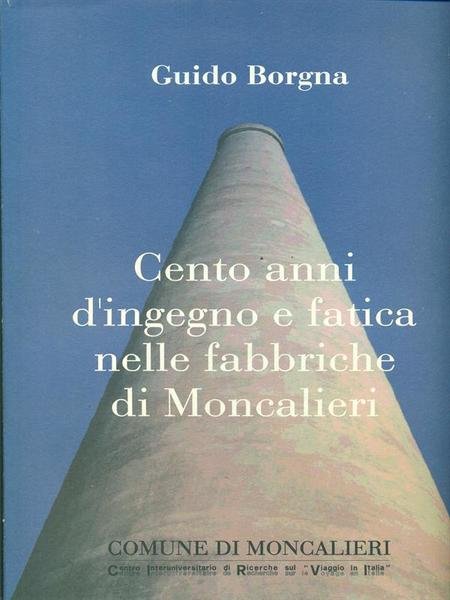 Cento anni d'ingegno e fatica nelle fabbriche di Moncalieri