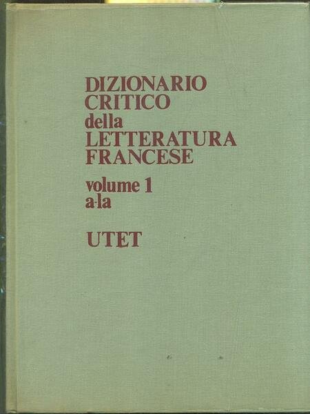 Dizionario critico della letteratura francese 2 vv