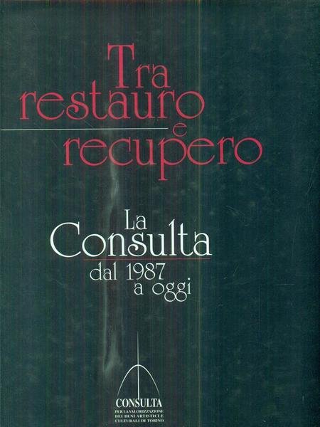 tra restauro e recupero. La Consulta dal 1987 a oggi