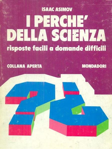 I perche' della scienza Risposte facili a domande difficili