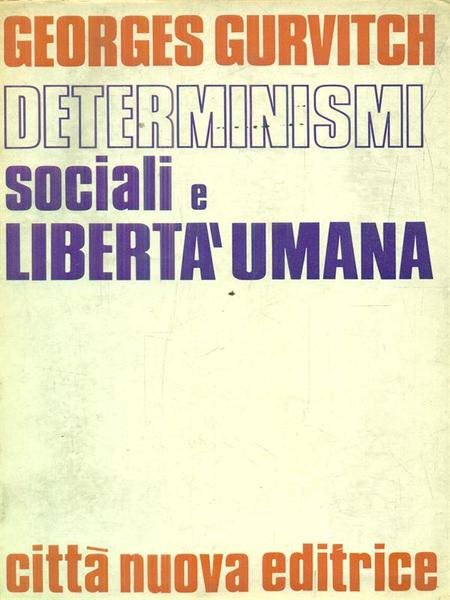 Determinismi sociali e liberta' umana