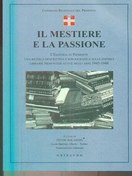 Il mestiere e la passione. L'editoria in Piemonte.