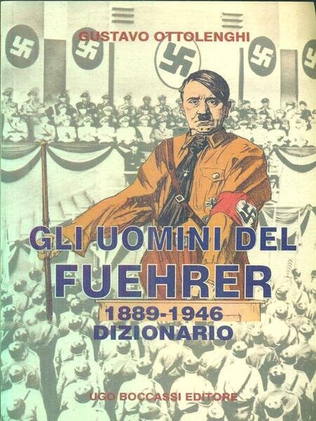 Gli uomini del Fuehrer 1889-1946 Dizionario