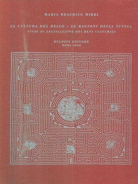 La cultura del bello. Le ragioni della tutela. Studi di …