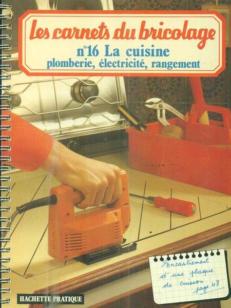 Les carnets du bricolage. n.16 La cuisine