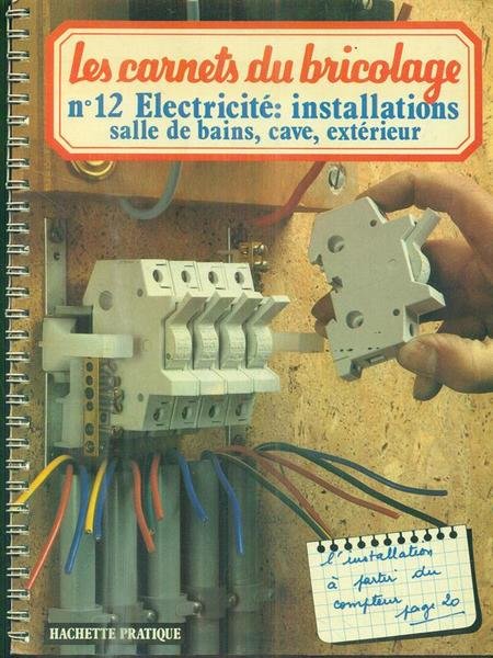 Les carnets du bricolage. n. 12. Electricite'
