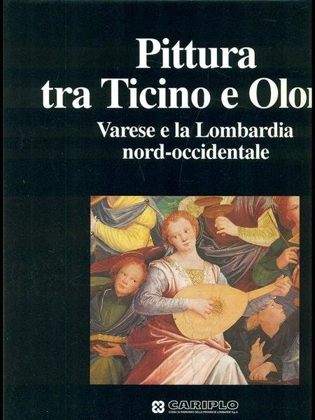 Pittura tra Ticino e Olona. Varese e la Lombardia nord-occidentale