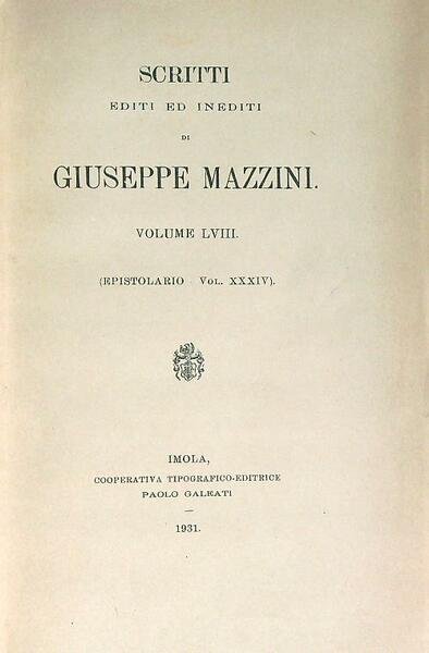 Scritti editi ed inediti di Giuseppe Mazzini Volume LVIII