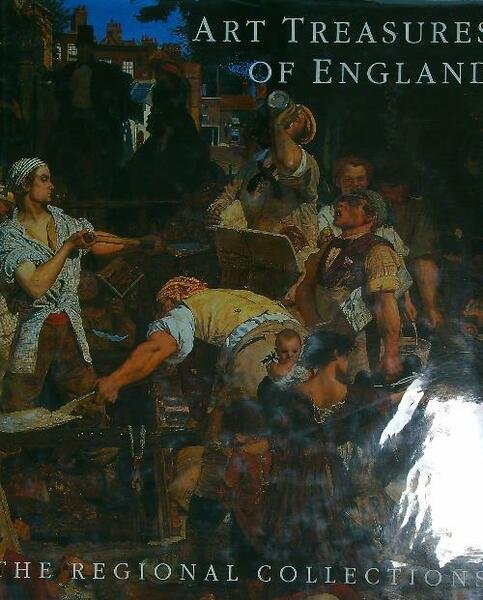 Art Treasures of England: The Regional Collections