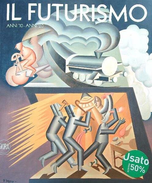 Il futurismo. Anni '10-Anni '20