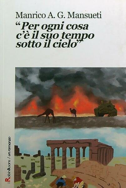 Per ogni cosa c'e' il suo tempo sotto il cielo