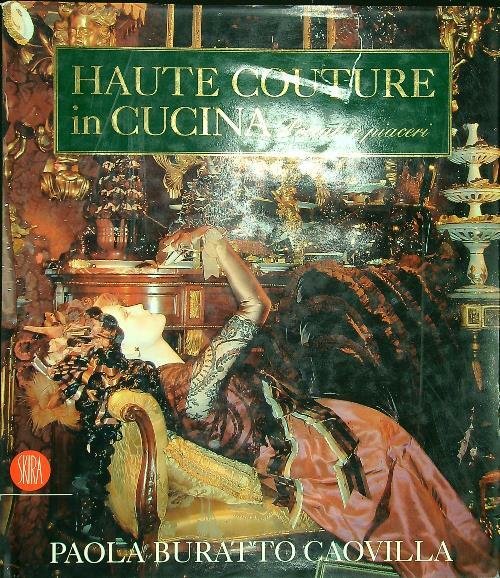 Haute couture in cucina. Peccati e piaceri