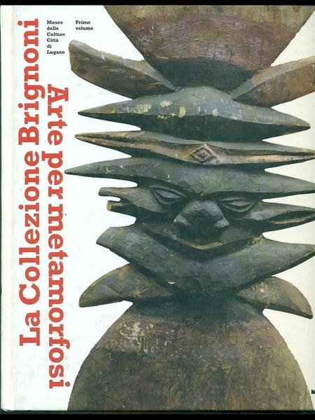 La collezione Brignoni. Arte per metamorfosi