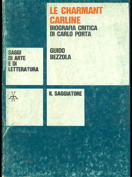Le charmant Carline. Biografia critica di Carlo Porta