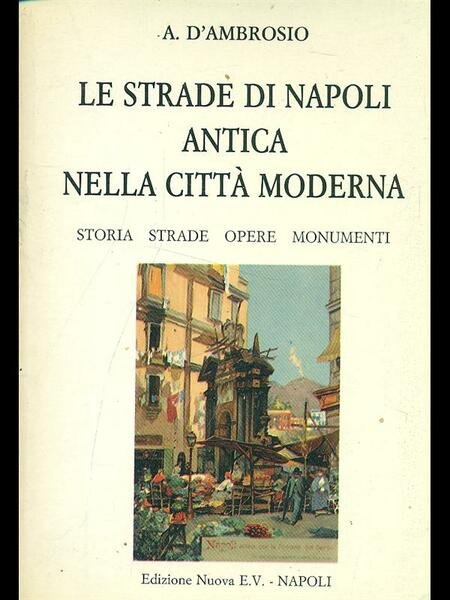 Le strade di Napoli antica nella citta' moderna