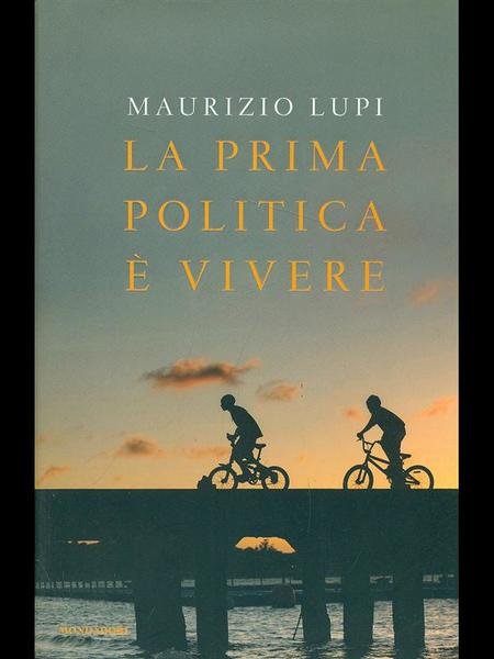 La prima politica e' vivere