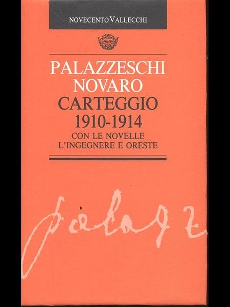 Carteggio 1910-1914 con le novelle L'ingegnere e Oreste