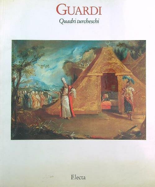 Guardi. Quadri turcheschi